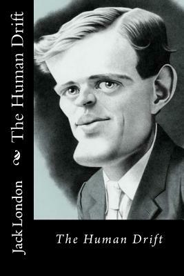 The Human Drift by Jack London
