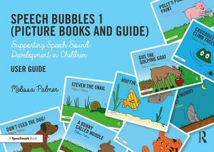 Speech Bubbles 1 (Picture Books and Guide): Supporting Speech Sound Development in Children by Melissa Palmer