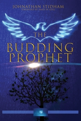 The Budding Prophet by Johnathan Stidham