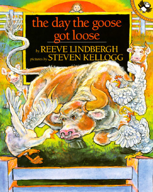 The Day the Goose Got Loose by Steven Kellogg, Reeve Lindbergh