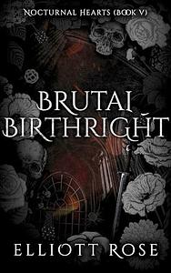 Brutal Birthright by Elliott Rose