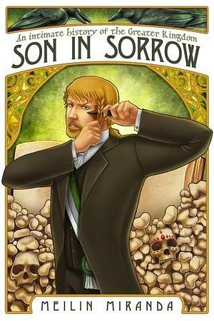 Son in Sorrow: An Intimate History of the Greater Kingdom Book Two by MeiLin Miranda, MeiLin Miranda