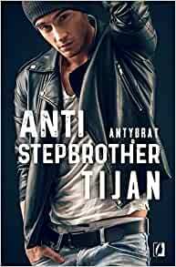 Anti-Stepbrother. Antybrat by Tijan