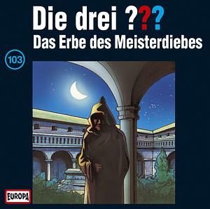 Die drei ???. Das Erbe des Meisterdiebs (Die drei Fragezeichen, #101). by André Marx