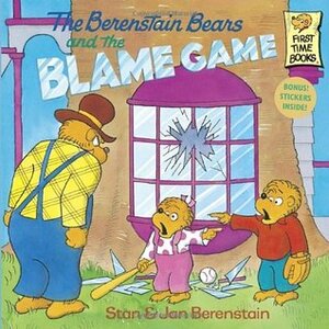 The Berenstain Bears and the Blame Game by Stan Berenstain, Jan Berenstain