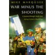 War Minus The Shooting by Mike Marqusee