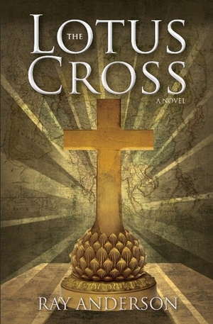 The Lotus Cross by Ray Anderson