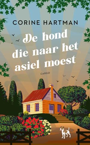 De hond die naar het asiel moest by Corine Hartman