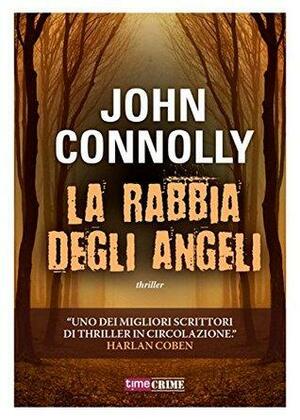 La rabbia degli angeli by John Connolly