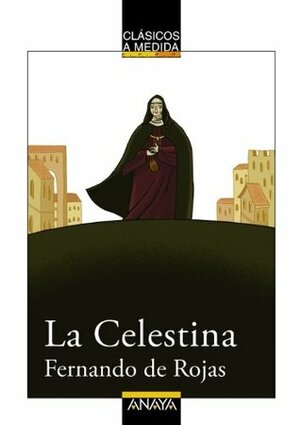 La Celestina / Madam (Clasicos a Medida / Classic Custom) by Fernando de Rojas
