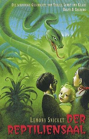 Der Reptiliensaal by Lemony Snicket