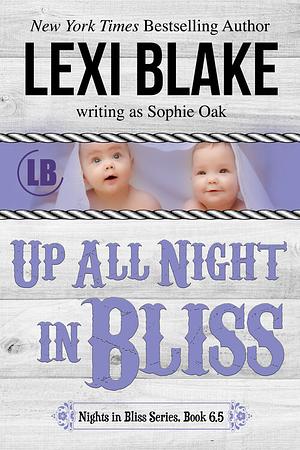 Up All Night in Bliss by Sophie Oak, Lexi Blake