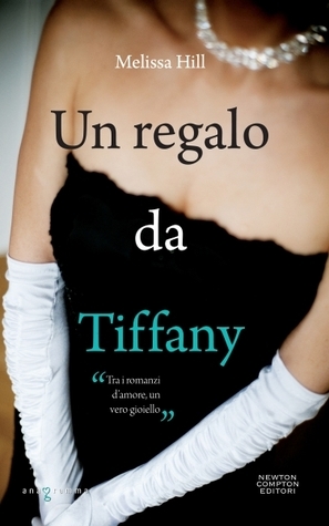 Un regalo da Tiffany by Milvia Faccia, Rosa Prencipe, Roberto Lanzi, Melissa Hill