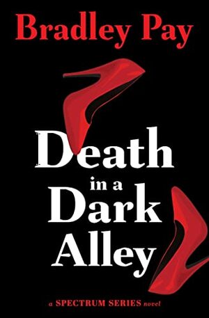 Death in a Dark Alley by Bradley Pay