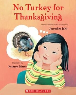 No Turkey For Thanksgiving by Kathryn Mitter, Jacqueline Jules