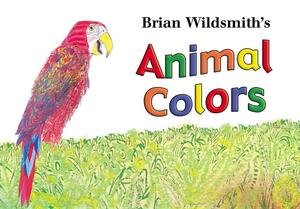 Animal Colors by Brian Wildsmith