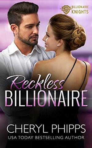 Reckless Billionaire by Cheryl Phipps