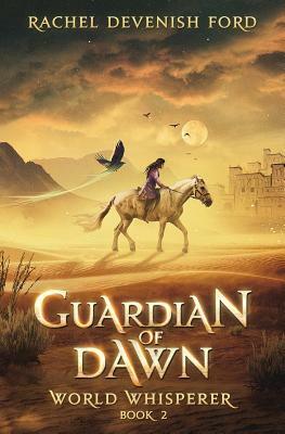 Guardian of Dawn by Rachel Devenish Ford