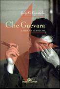 Che Guevara: A Vida Em Vermelho by Jorge G. Castañeda