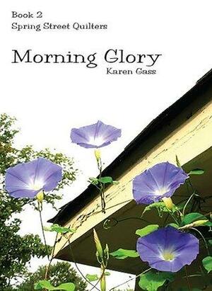 Morning Glory by Karen Gass, Cynthia Martin