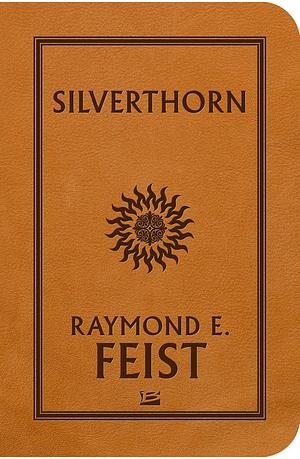 La Guerre de La Faille T03 Silverthorn by Raymond E. Feist