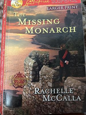 The Missing Monarch by Rachelle McCalla