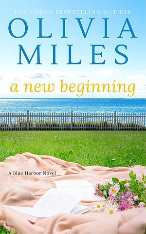 A New Beginning by Olivia Miles, Olivia Miles