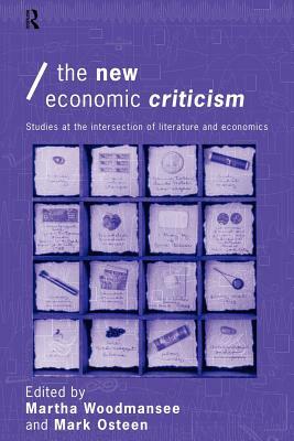 The New Economic Criticism: Studies at the interface of literature and economics by 