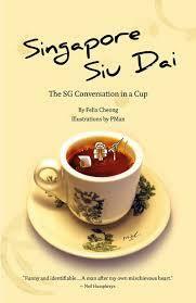 Singapore Siu Dai: The SG Conversation In A Cup by Felix Cheong, PMan