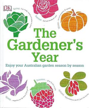 The Gardener's Year by Kindersley Dorling, D.K. Publishing