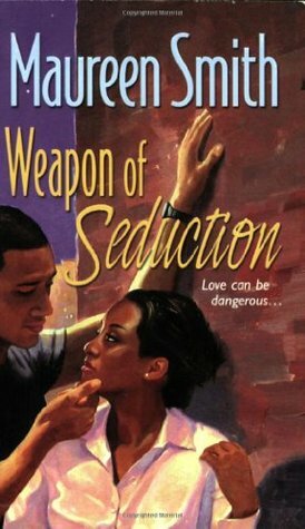 Weapon of Seduction by Maureen Smith