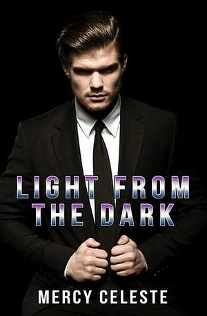 Light from the Dark by Mercy Celeste