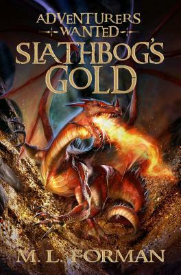 Slathbog's Gold by M.L. Forman