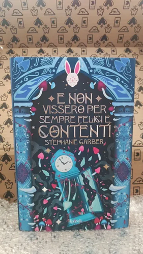 E non vissero per sempre felici e contenti by Stephanie Garber