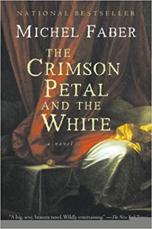 Crimson Petal And The White by Michel Faber