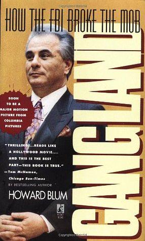 Gangland: How the FBI Broke the Mob by Howard Blum