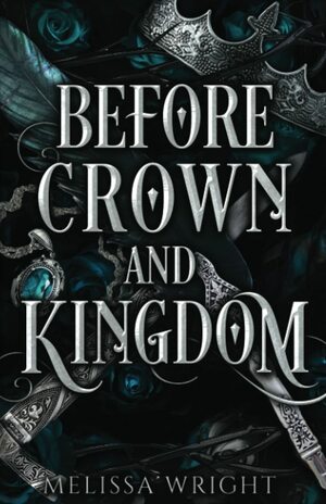 Before Crown and Kingdom by Melissa Wright