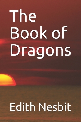 The Book of Dragons by E. Nesbit