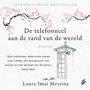 De telefooncel aan de rand van de wereld by Laura Imai Messina