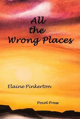 All the Wrong Places by Elaine Pinkerton