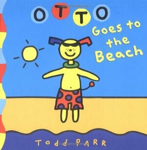 Otto Goes to the Beach by Todd Parr