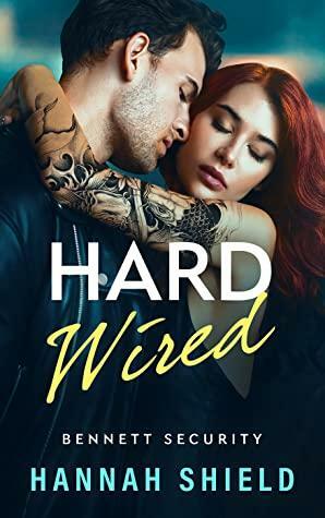 Hard Wired: An Enemies-to-Lovers Romantic Suspense by Hannah Shield