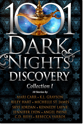 1001 Dark Nights Discovery Collection 1 by Jennifer Lyon, Angel Payne, C.D. Reiss, Kennedy Layne, Mari Carr, Riley Hart, Skye Jordan, Michelle St. James, Rebecca Yarros, K.L. Grayson