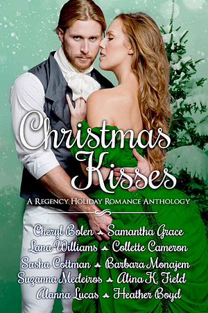 Christmas Kisses Anthology by Lana Williams, Samantha Grace, Cheryl Bolen, Cheryl Bolen