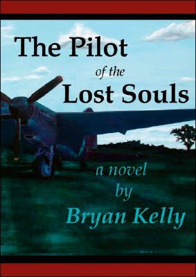 The Pilot of the Lost Souls by Bryan Kelly