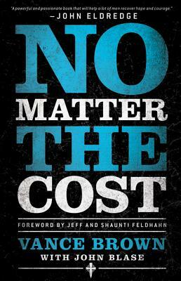 No Matter the Cost by John Blase, Vance Brown