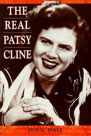 The Real Patsy Cline by Doug Hall