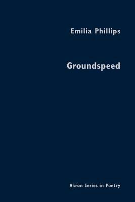 Groundspeed by Emilia Phillips