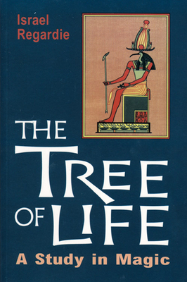 The Tree of Life: A Study in Magic by Israel Regardie