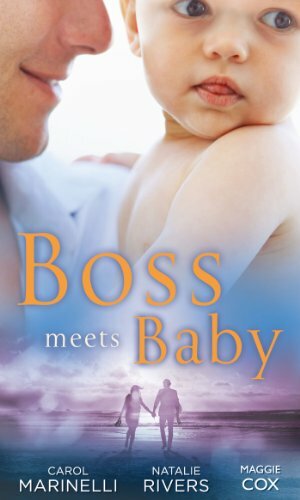 Boss Meets Baby by Maggie Cox, Natalie Rivers, Carol Marinelli